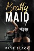 Bratty Maid by Faye Black