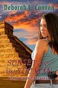 Sunset over the Yucatán: Gateway to Atlantis (Fresco Nights Saga #8) by Deborah L. Cannon