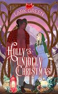 Holly's Unjolly Christmas by Lark Green
