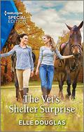 The Vet's Shelter Surprise by Elle Douglas
