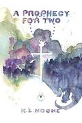 A Prophecy for Two by K.L. Noone