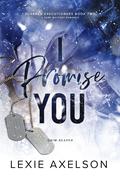 I Promise You (Scarred Executioners #2) by Lexie Axelson