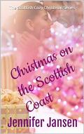 Christmas on the Scottish Coast: The Scottish Cozy Christmas Series by Jennifer Jansen