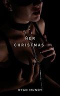 Her Christmas by Ryan Mundy