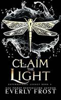 Claim the Light by Everly Frost