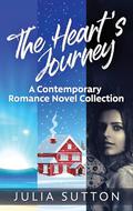 The Heart's Journey: A Contemporary Romance Novel Collection by Julia Sutton