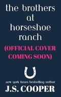 The Brothers at Horseshoe Ranch by J. S. Cooper