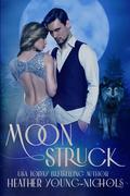 Moonstruck by Heather Young-Nichols
