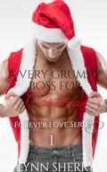 A Very Grumpy Boss For Christmas: Forever Love Series by Lynn Sherry