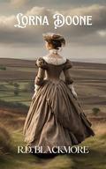 Lorna Doone: An 1869 Romance Novel by R.D. Blackmore