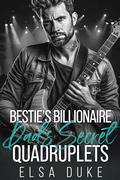 Bestie's Billionaire Dad's Secret Quadruplets by Elsa Duke
