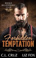 Forbidden Temptation (Risque Billionaires' Club #5) by Liz Fox
