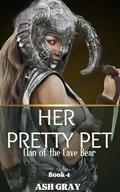 Her Pretty Pet (Clan of the Cave Bear [lesbian erotica butch femme tribal fantasy romance] #4) by Ash Gray