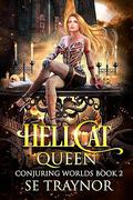 HellCat Queen: A reverse harem paranormal romance (Conjuring Worlds #2) by S.E. Traynor