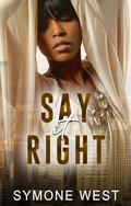 Say It Right (Hearts of Calverton #2) by Symone West