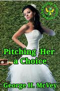 Pitching Her a Choice (Denver Dragon's Romance #1) by George H. McVey