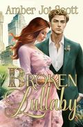 Broken Lullaby by Amber Joi Scott