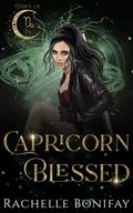 Capricorn Blessed (Dawn of the Zodiacs) by Rachelle Bonifay