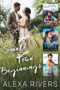Small Town Beginnings by Alexa Rivers
