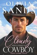 cloudy with a chance of cowboy (Saint Cloud, Texas #1) by Olivia Sands