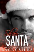 Silver Santa: Single Dad Romance (Silver Brothers Securities #1) by Lacey Silks