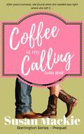 Coffee is My Calling (Barrington Series #0.5) by Susan Mackie