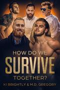 How Do We Survive Together? by Ki Brightly, M.D. Gregory