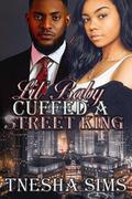 Lil' Baby Cuffed A Street King by Tnesha Sims
