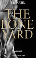The Bone Yard Omnibus: Collection One by S.B. Hazel