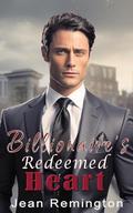 Billionaire's Redeemed Heart: An Arranged Marriage, Age Gap, Billionaire Romance (Broken Hearts #1) by Jean Remington