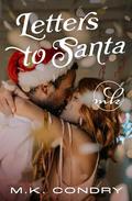 Letters to Santa: a steamy holiday novella by M.K. Condry