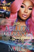 Lovin’ a Billion Dollar N*gga Ain’t Easy 2 by Noire