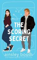 The Scoring Secret (Off the Ice #3) by Ainsley Booth
