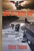 SAME AS IT NEVER WAS by Roland Yeomans