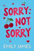 Sorry. Not Sorry (Blingwood Billionaires #1) by Emily James