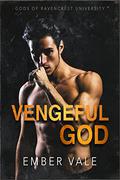 Vengeful God (Gods of Ravencrest University #1) by Trina M. Lee