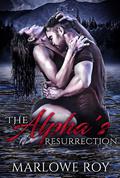 The Alpha's Resurrection (The AfterEnd Omegaverse #3) by Marlowe Roy