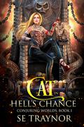 Cat in Hell's Chance (Conjuring World's #1) by S.E. Traynor