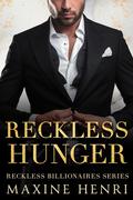 Reckless Hunger (Reckless Billionaires #5) by Maxine Henri