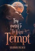Tempt (Shadow Wolves Saga #1) by Shannon French