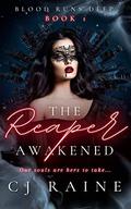 The Reaper Awakened (Blood Runs Deep #1) by C.J. Raine