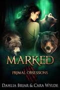 Marked (Primal Obsessions #2) by Dahlia Briar