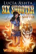 When the Sky Falls (Six Shooter and a Shifter #4) by Lucia Ashta