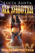 When the Lightning Strikes (Six Shooter and a Shifter #3) by Lucia Ashta