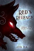 Red's Revenge (Grimm City Tales #1) by Ava Hall