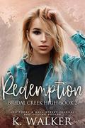 Redemption (Bridal Creek High #2) by K. Walker