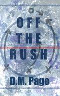 Off The Rush by D.M. Page