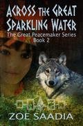 Across the Great Sparkling Water (The Great Peacemaker Series #2) by Zoe Saadia