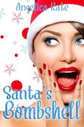 Santa's Bombshell by Angelica Kate