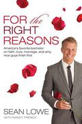 For the Right Reasons: America's Favorite Bachelor on Faith, Love, Marriage, and Why Nice Guys Finish First by Nancy French